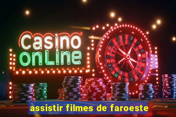 assistir filmes de faroeste